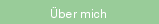 �ber mich 